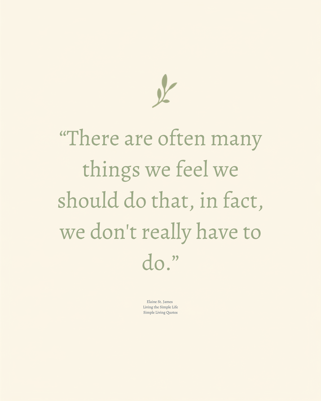 There Are Many Things We Feel We Should Do That We Don’t Have To