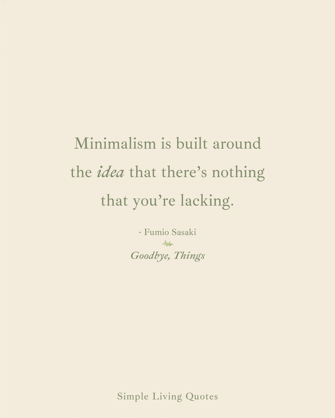 Minimalism Is Built Around the Idea That There’s Nothing That You’re Lacking