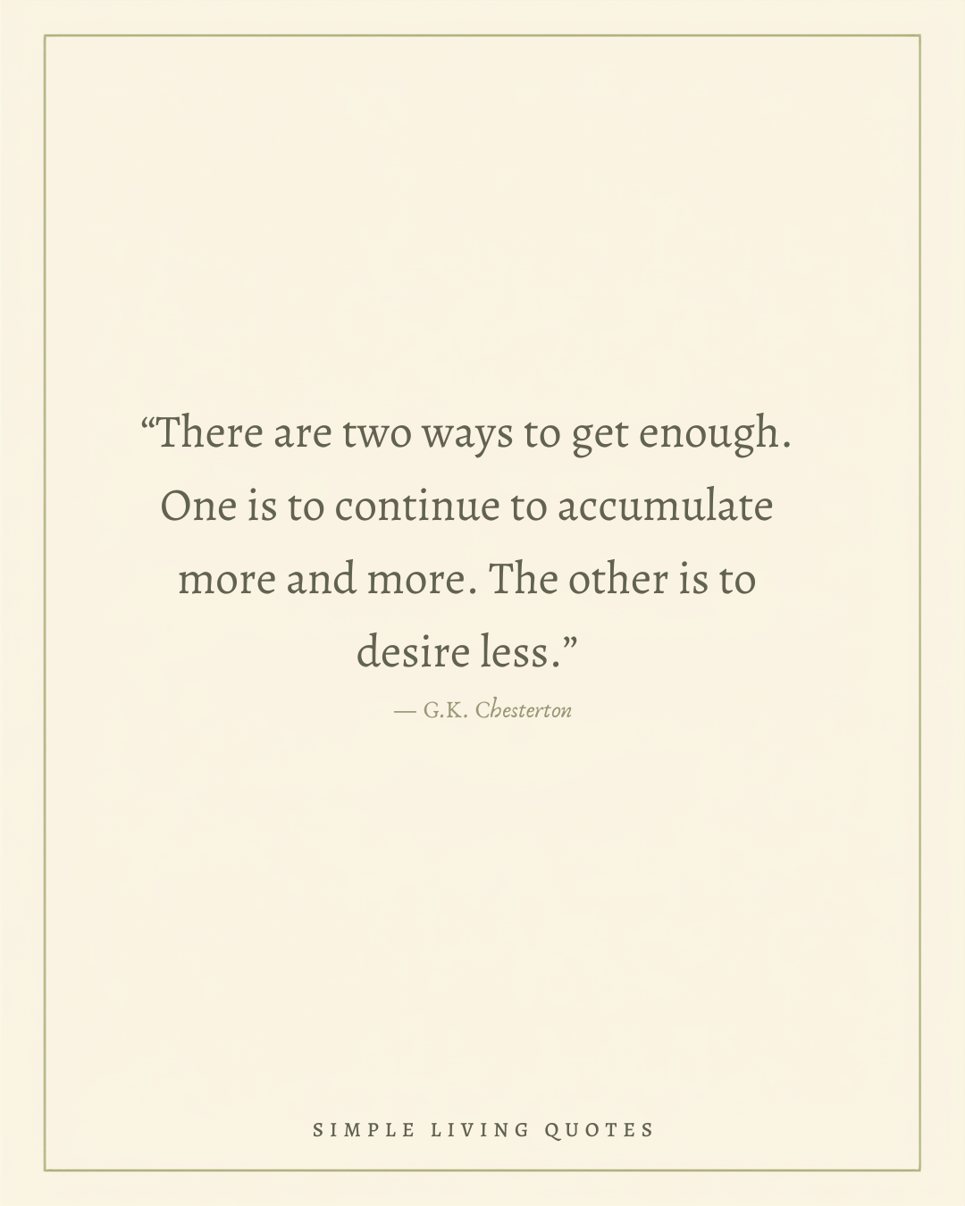 There Are Two Ways to Get Enough