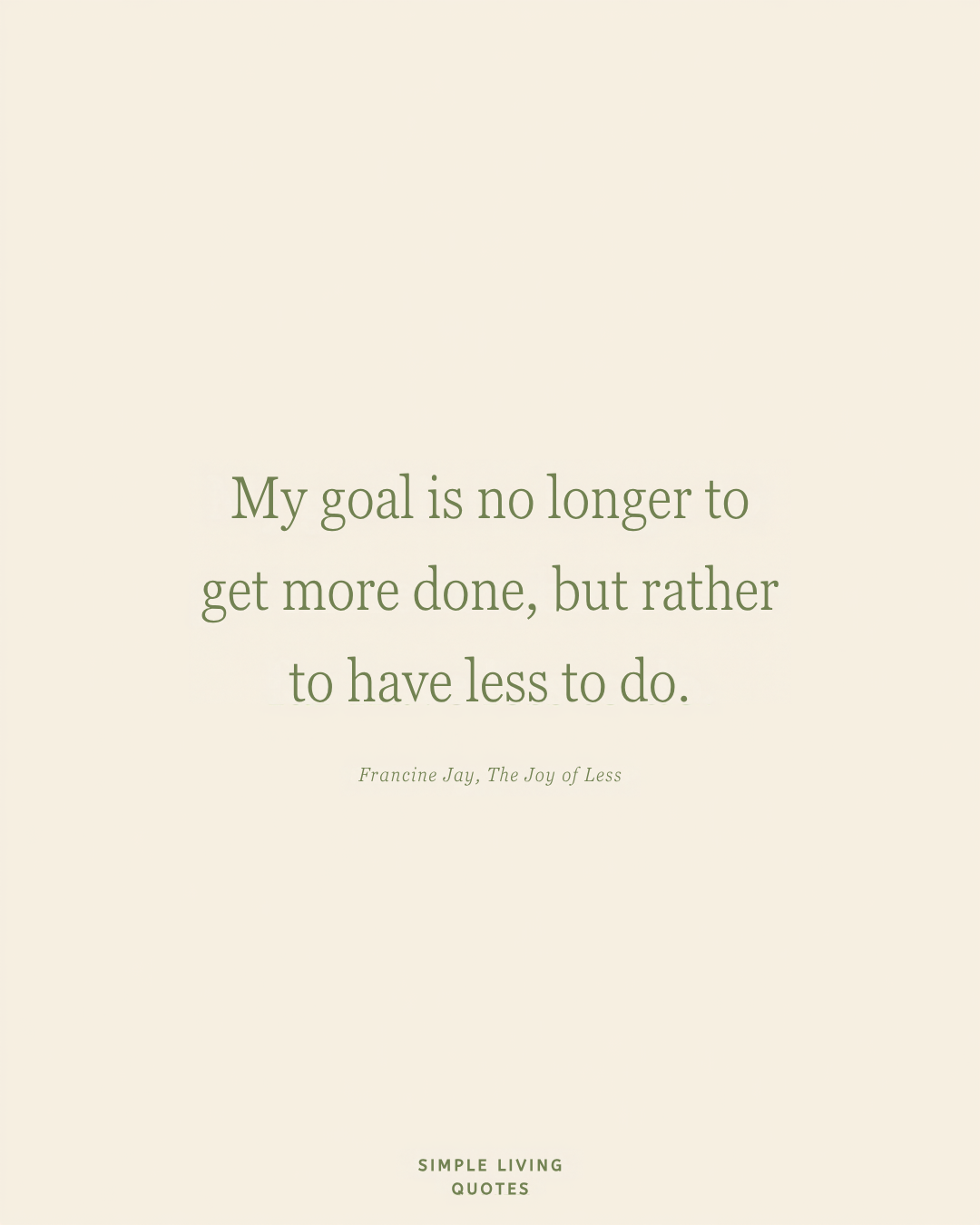 Have Less to Do