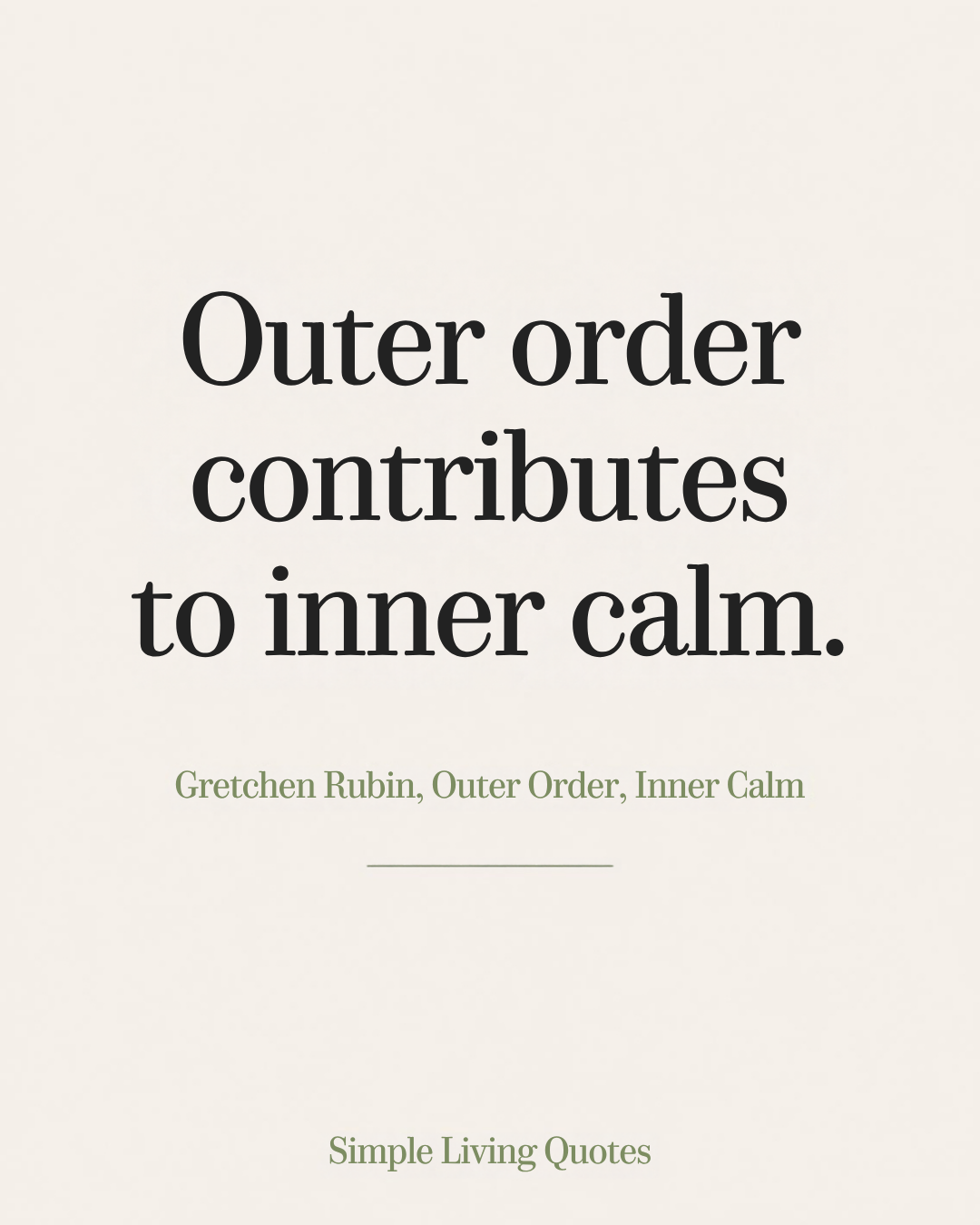 Outer Order for Inner Calm