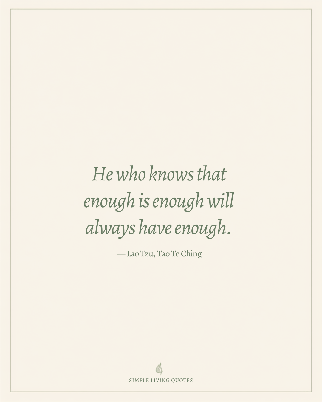 He Who Knows That Enough Is Enough