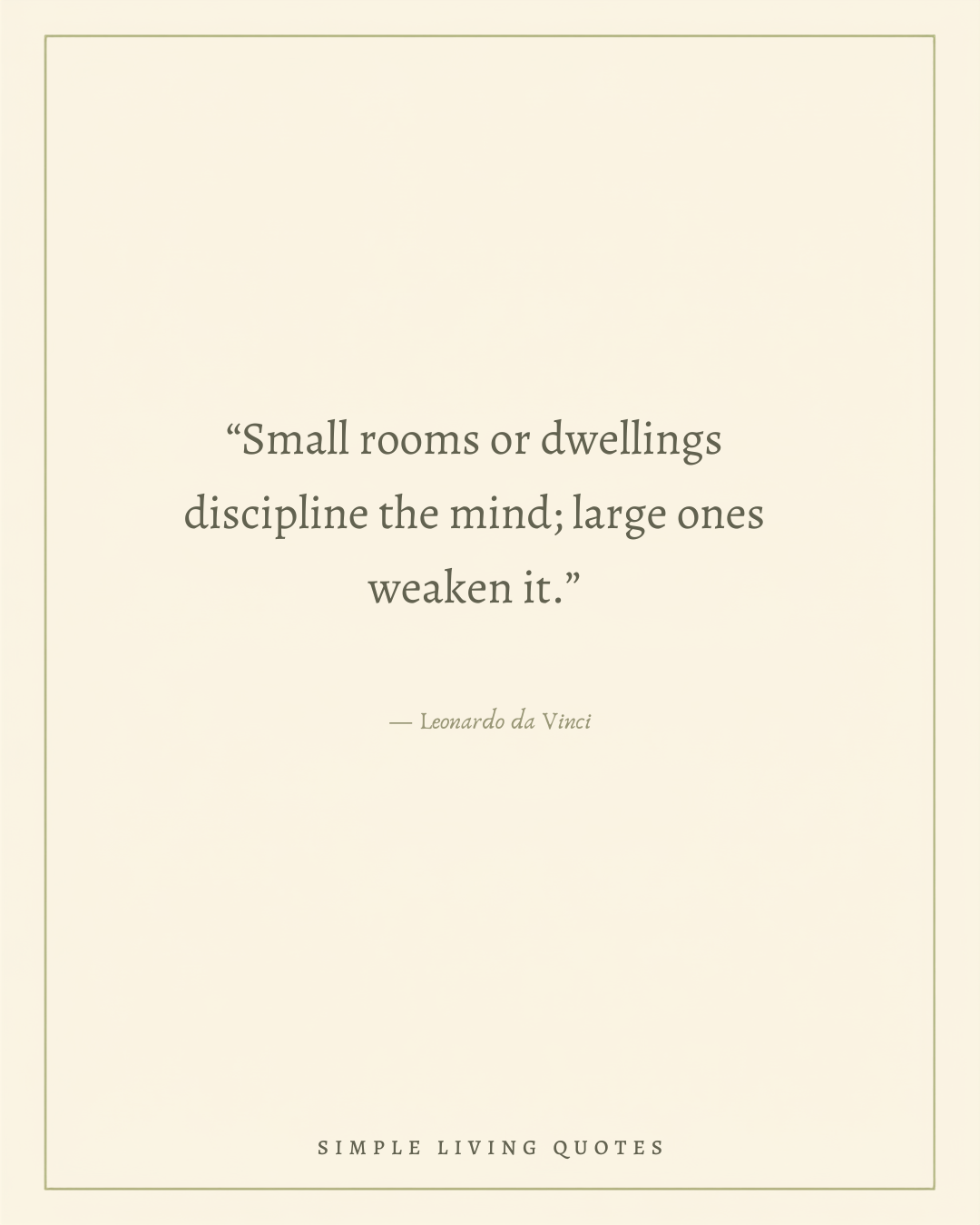 Small Rooms Discipline the Mind