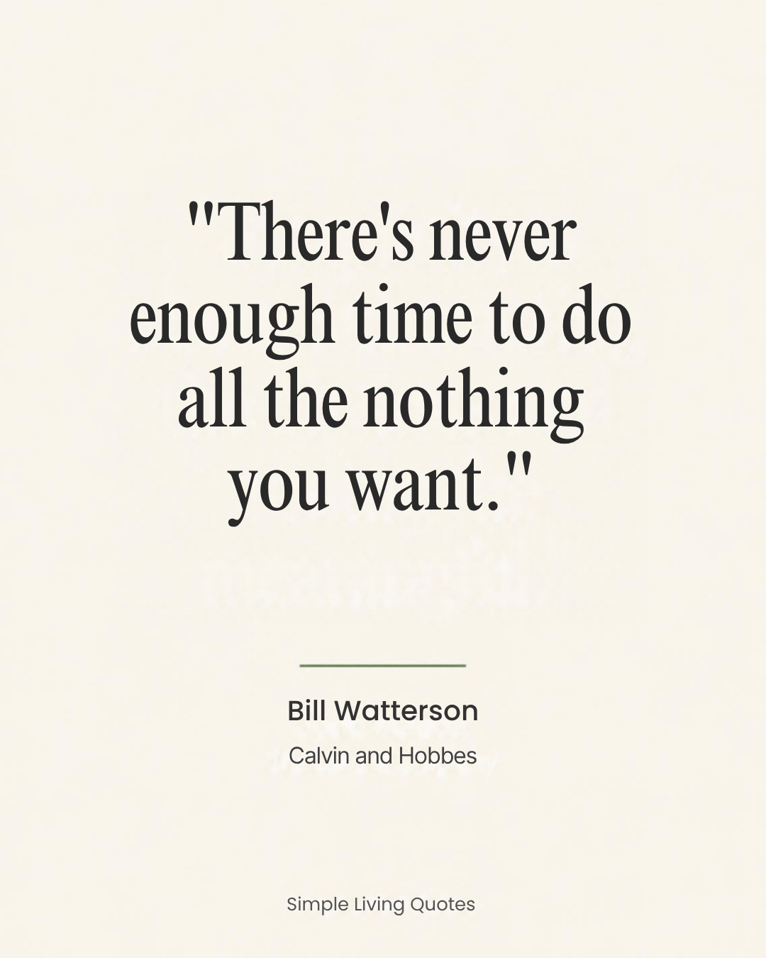 Never Enough Time for Nothing
